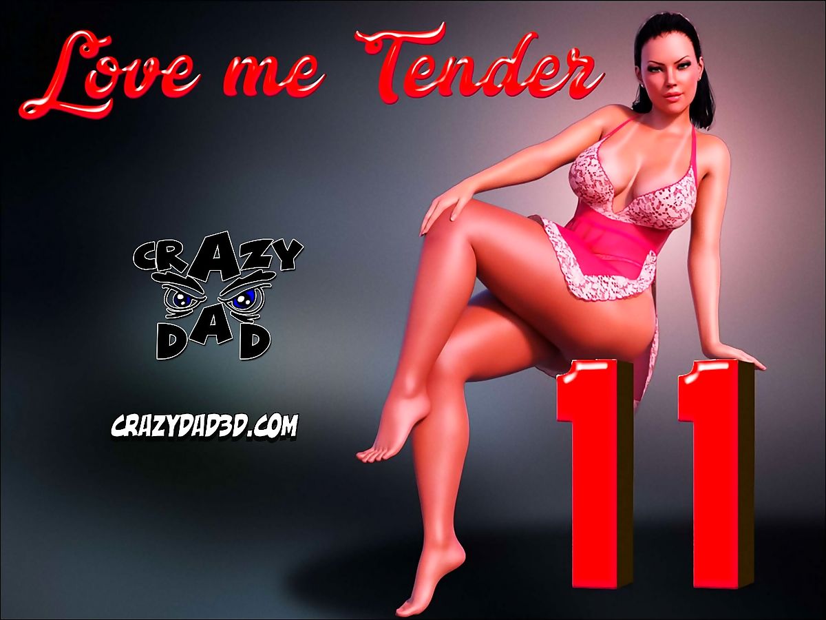 CrazyDad- Love me Tender Part 11 page 1