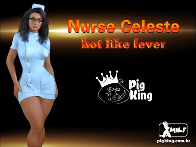 PigKing- Nurse Celeste � Hot Like Forever